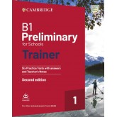 B1 Preliminary for Schools. Trainer. 1 (2nd Edition) + Six Practice Tests with Answers and Teacher's Notes + Audio